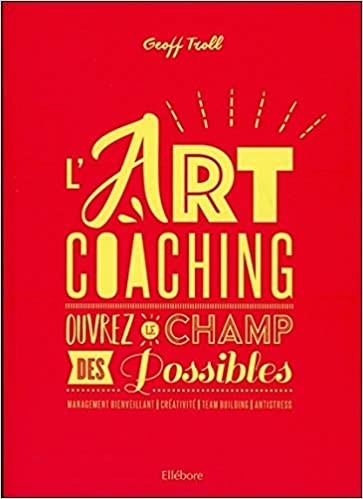 Read more about the article L’art coaching – Ouvrez le champ des Possibles Broché – 3 février 2017